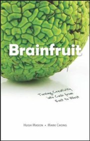 Cover of: Brainfruit Turing Creativity Into Cash From East To West