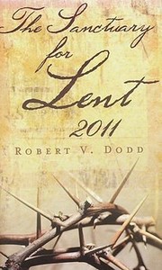 Cover of: The Sanctuary For Lent 2011