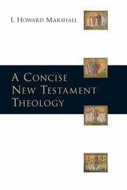 Cover of: A Concise New Testament Theology by 