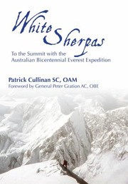 White Sherpas To The Summit With The Australian Bicentennial Everest Expedition by Patrick Cullinan