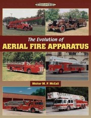 Cover of: The Evolution Of Aerial Fire Apparatus