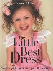 Cover of: The Little Best Dress Make The Perfect Little Dress For A Big Occasion by 