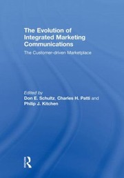 Cover of: The Evolution Of Integrated Marketing Communications The Customerdriven Marketplace
