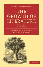 Cover of: The Growth of Literature Volume 3 by H. Munro Chadwick, Norah Kershaw Chadwick