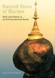 Sacred Sites Of Burma by Donald M. Stadtner