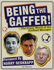 Cover of: Being The Gaffer The Funny World Of The Football Manager