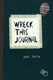 Cover of: Wreck This Journal To Create Is To Destroy by 