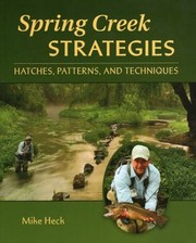 Cover of: Spring Creek Strategies Hatches Patterns And Techniques