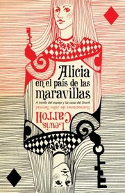 Cover of: Alicia En El Pas De Las Maravillas A Travs Del Espejo La Caza Del Snark by 