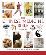 Cover of: Chinese Medicine Bible The Definitive Guide To Holistic Healing by 