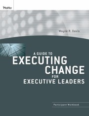 Cover of: A Guide To Executing Change For Executive Leaders Participant Workbook