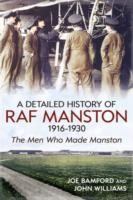 Cover of: A Detailed History Of Raf Manston 19161930 The Men Who Made Manston