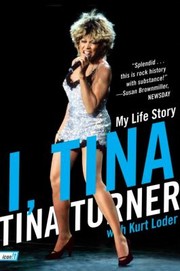 I Tina My Life Story by Tina Turner