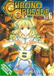 Cover of: Chrono Crusade Volume 6 (Chrono Crusade)