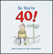Cover of: So Youre 40 A Handbook For The Newly Middleaged