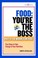 Cover of: Food Youre The Boss Put It To Work For You