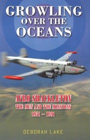 Cover of: Growling Over The Oceans The Avro Shackleton The Men And The Missions 19511991