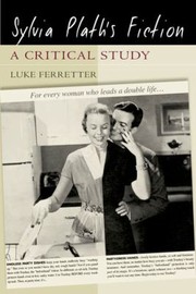 Cover of: Sylvia Plaths Fiction A Critical Study