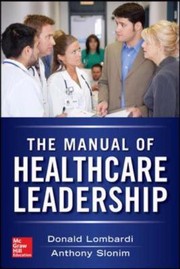 Cover of: Manual Of Healthcare Leadership Essential Strategies For Physician And Administrative Leaders