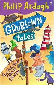 The Far From Great Escape Grubtown Tales by Philip Ardagh