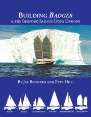 Cover of: Building Badger And The Benford Sailing Dory Designs