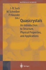 Quasicrystals An Introduction To The Structure Physical Properties And Applications by J. -B Suck