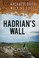 Cover of: Hadrians Wall An Archaeological Walking Guide