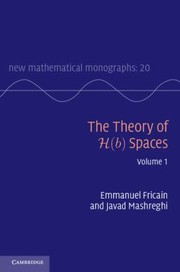 The Theory of Hb Spaces
            
                New Mathematical Monographs by Javad Mashreghi