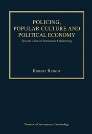 Cover of: Policing Popular Culture And Political Economy Towards A Social Democratic Criminology