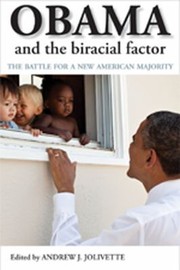 Cover of: Obama And The Biracial Factor The Battle For A New American Majority