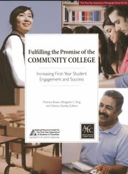 Cover of: Fulfilling The Promise Of The Community College Increasing Firstyear Student Engagement And Success by 