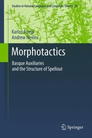 Cover of: Morphotactics Basque Auxiliaries And The Structure Of Spellout by 