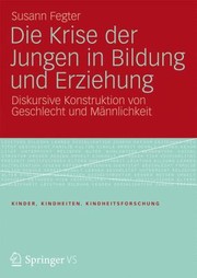 Cover of: Die Krise Der Jungen in Bildung Und Erziehung
            
                Kinder Kindheiten Kindheitsforschung