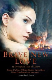 Cover of: Brave New Love 15 Dystopian Tales Of Desire