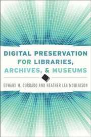 Cover of: Digital Preservation For Libraries Archives And Museums