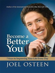 Cover of: Become A Better You 7 Keys To Improving Your Life Every Day