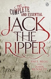 Cover of: The Complete And Essential Jack The Ripper