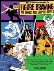 Cover of: The Complete Guide To Figure Drawing For Comics And Graphic Novels