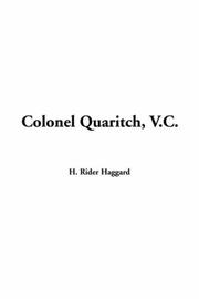 Cover of: Colonel Quaritch, V.C. by H. Rider Haggard