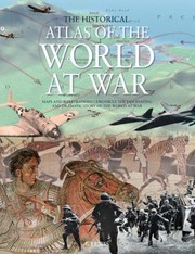 Cover of: The Historical Atlas Of The World At War