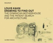 Cover of: Louis Kahn The Dominican Motherhouse And The Patient Search For Architecture