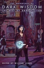 The Anthology Of Dark Wisdom The Best Of Dark Fiction
