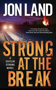 Cover of: Strong At The Break A Caitlin Strong Novel