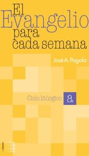 Cover of: El Evangelio Para Cada Semana Ciclo Litrgico A by Jose A. Pagola