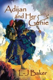 Adijan And Her Genie by L-J Baker