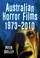 Cover of: Australian Horror Films 19732010