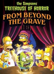 The Simpsons Treehouse Of Horror From Beyond The Grave by Matt Groening