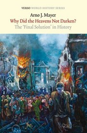 Cover of: Why Did The Heavens Not Darken The Final Solution In History by 