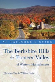 Cover of: The Berkshire Hills Pioneer Valley Of Western Massachusetts An Explorers Guide