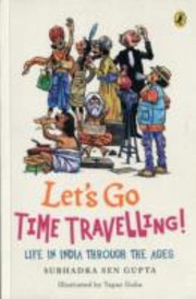 Cover of: Lets Go Time Travelling Life In India Through The Ages